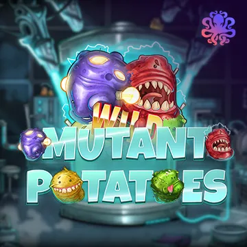 Mutant Potatoes - TROPICANA77